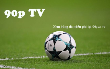 Xem bóng đá trực tuyến chất lượng cao chỉ có tại 90phut TV
